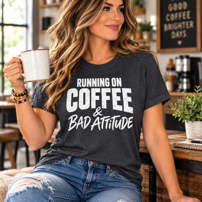 Running on Coffee & Bad Attitude T-Shirt