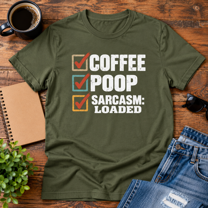 Coffee Poop Sarcasm Loaded T-Shirt