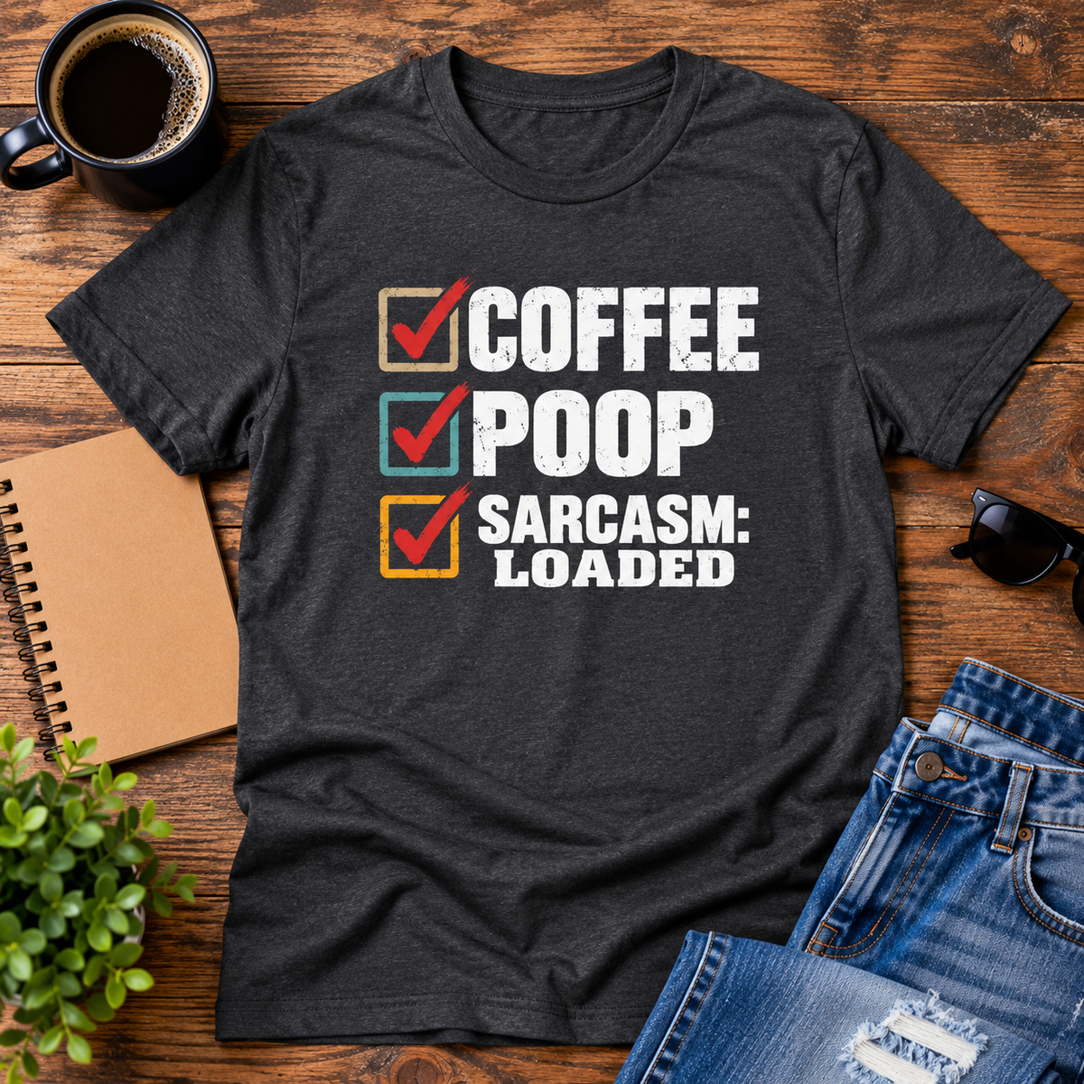 Coffee Poop Sarcasm Loaded T-Shirt