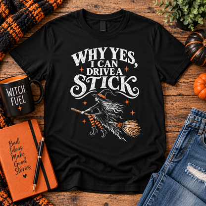 Why Yes I Can Drive a Stick Halloween Tee