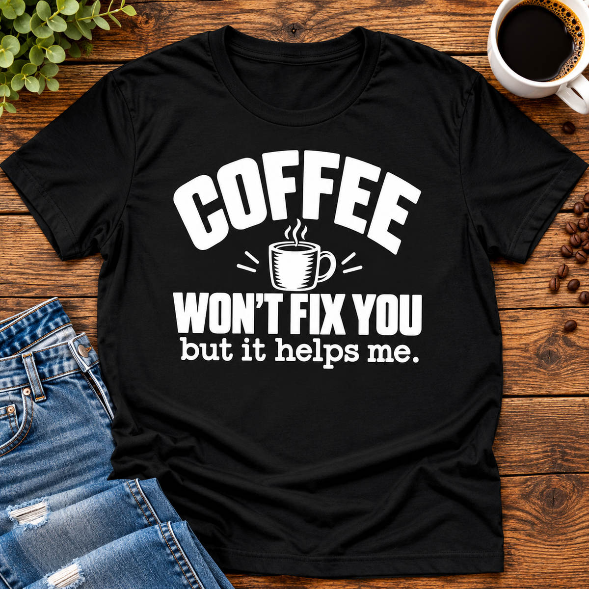 Coffee Won’t Fix You But It Helps Me
