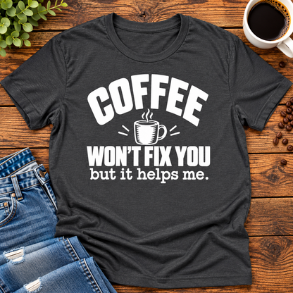 Coffee Won’t Fix You But It Helps Me