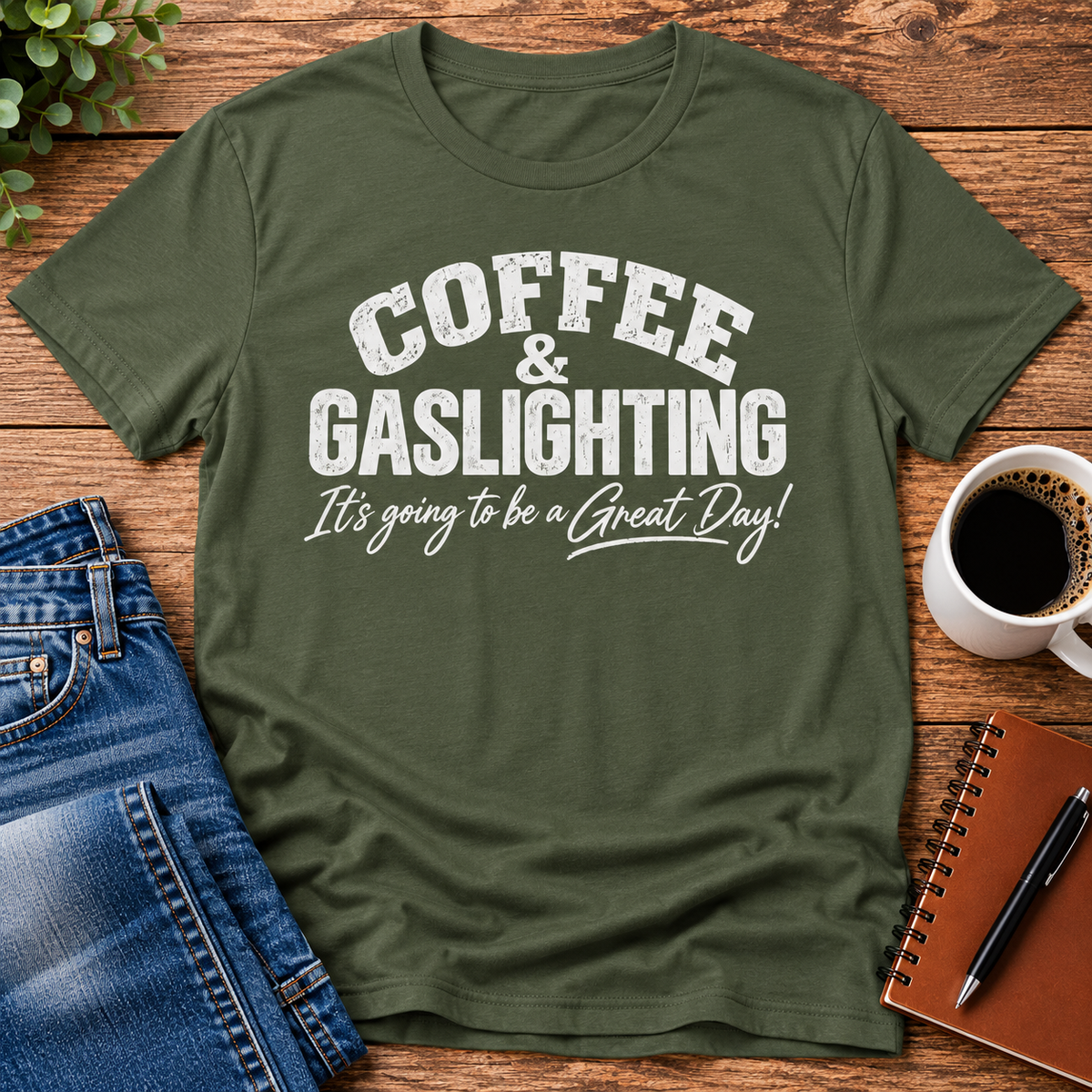 Coffee & Gaslighting  It’s Going to Be a Great Day