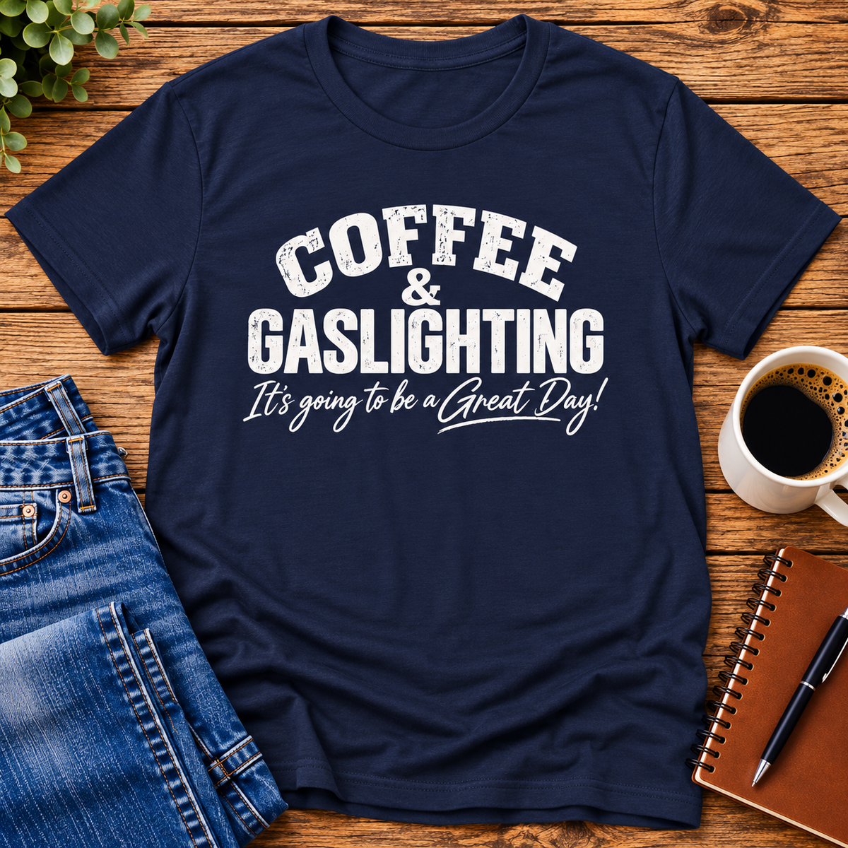 Coffee & Gaslighting  It’s Going to Be a Great Day