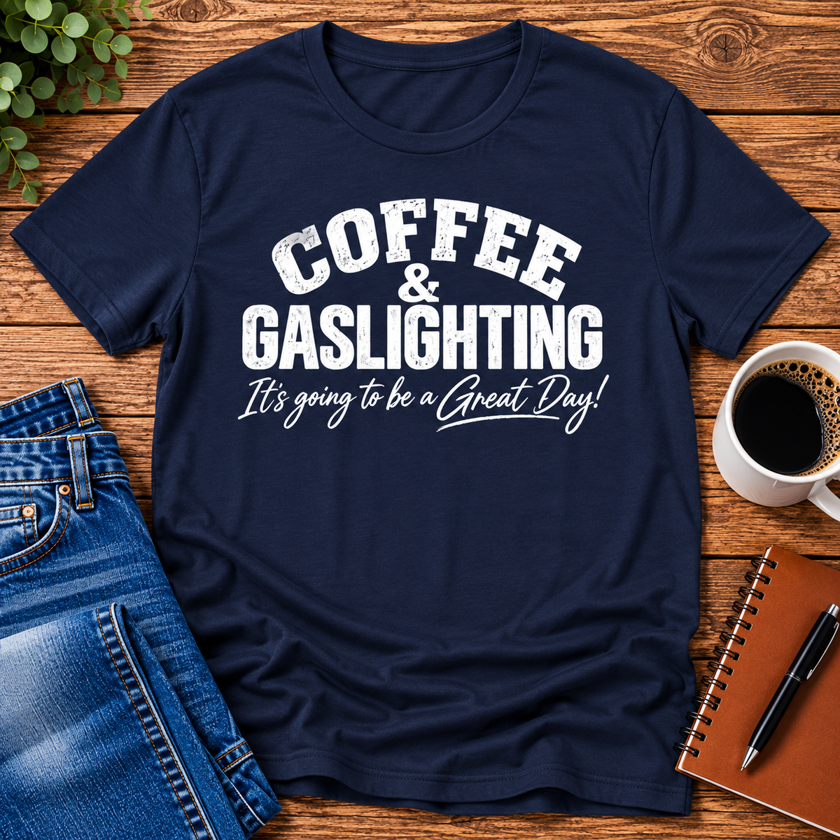 Coffee & Gaslighting  It’s Going to Be a Great Day