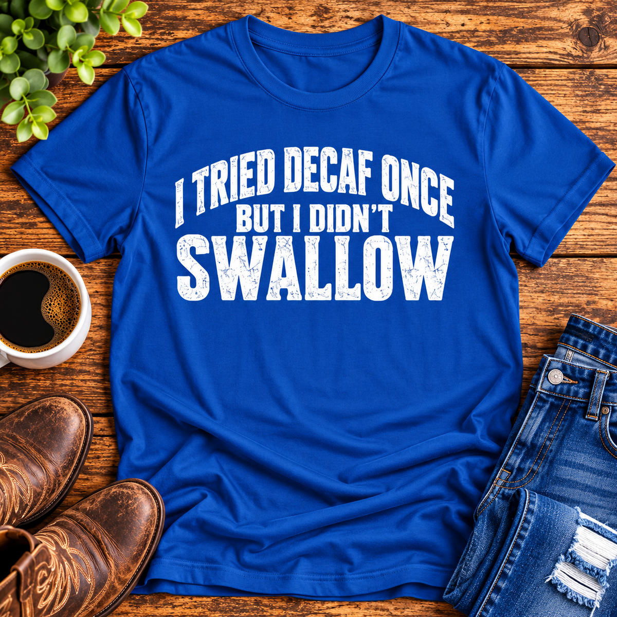 I Tried Decaf Once – Funny Coffee Humor Unisex T-Shirt