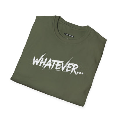 Whatever...