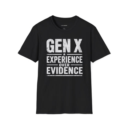 GEN X EXPERIENCE OVER EVIDENCE