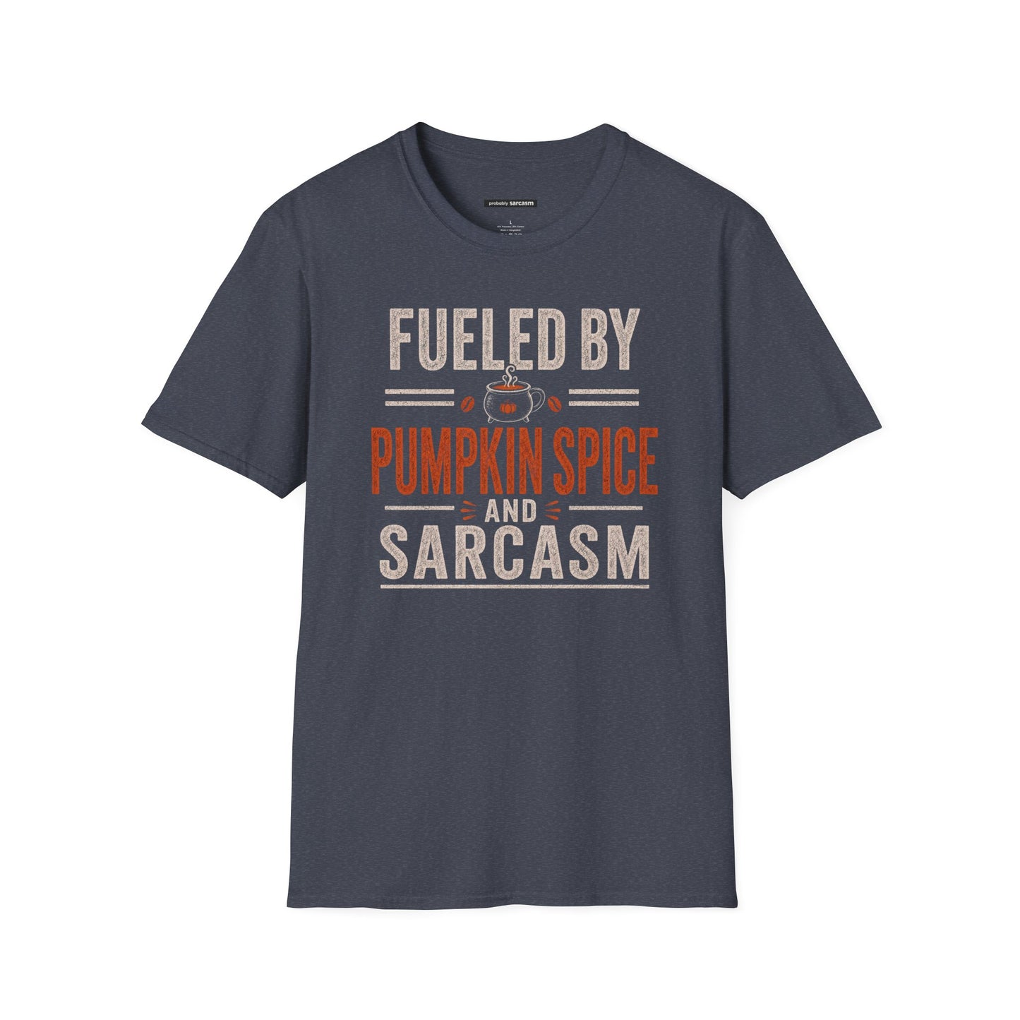 Fueled by Pumpkin Spice and Sarcasm Fall Tee