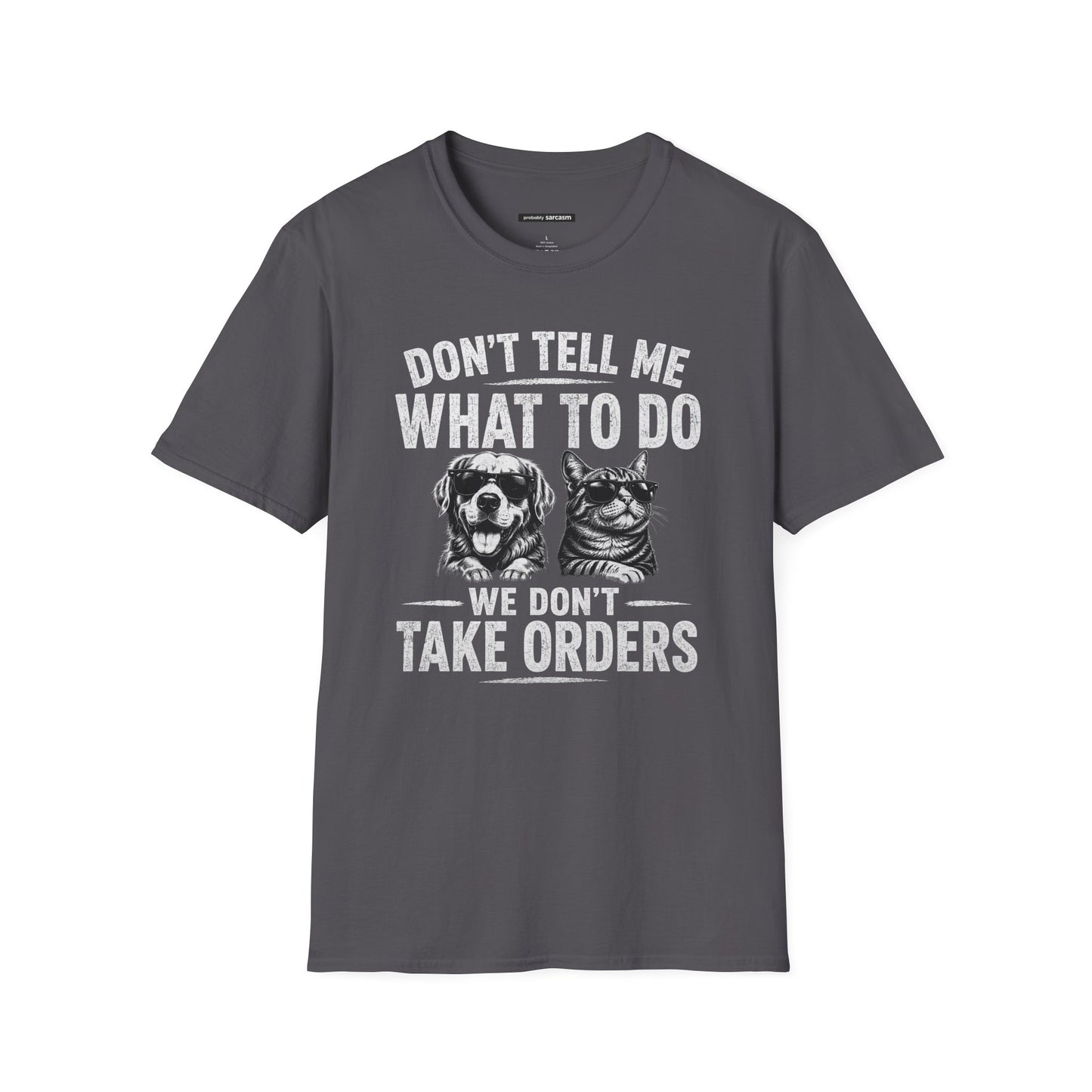 DON'T TELL ME WHAT TO DO DOG/CAT