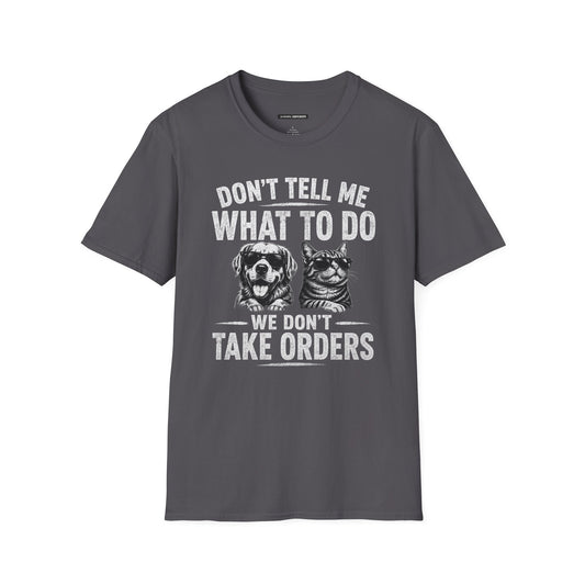 DON'T TELL ME WHAT TO DO DOG/CAT