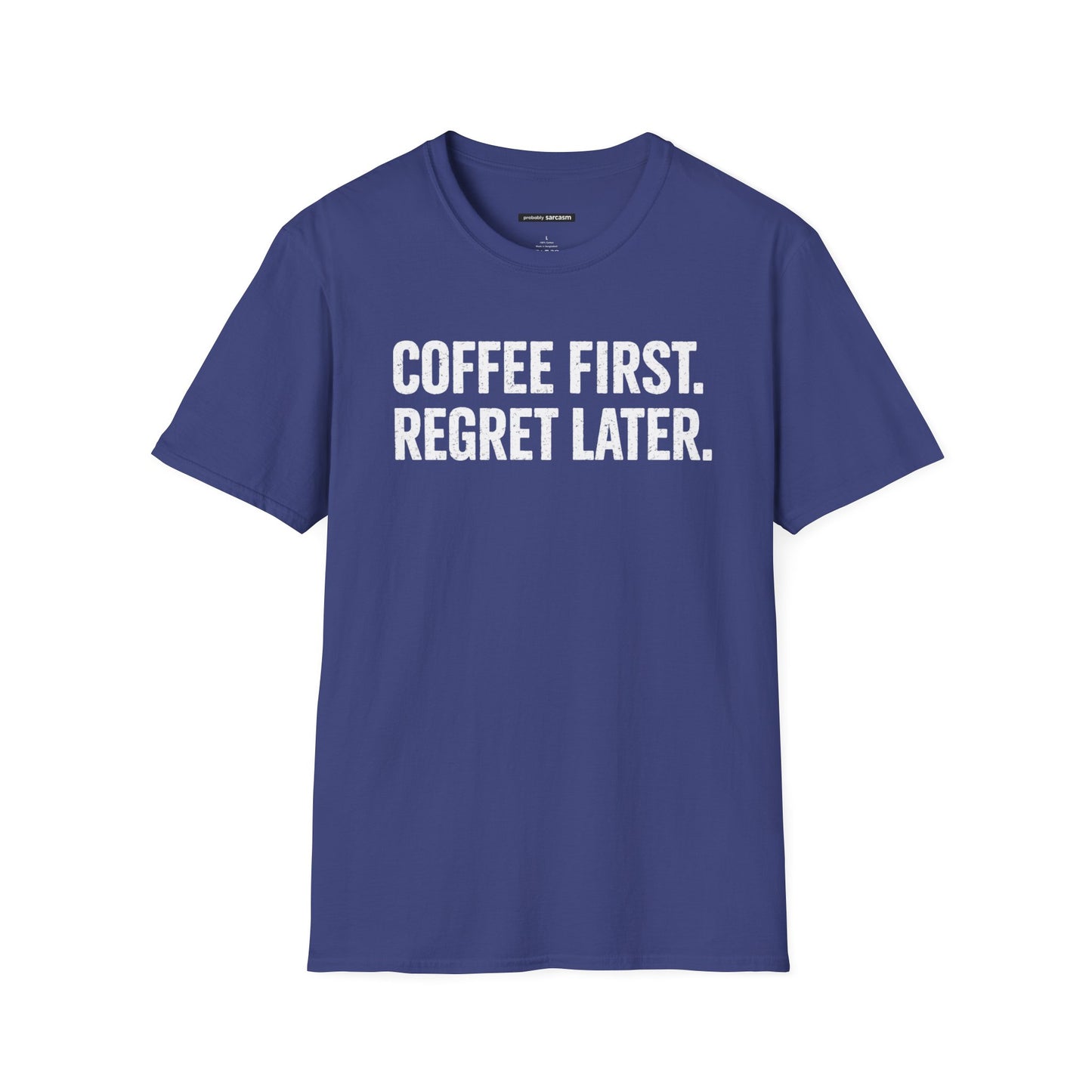 COFFEE FIRST REGRET LATER