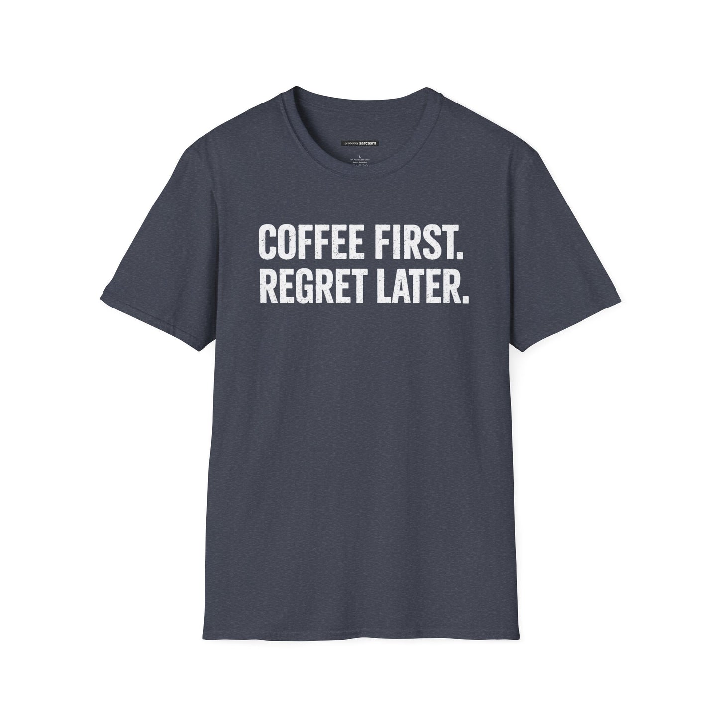 COFFEE FIRST REGRET LATER