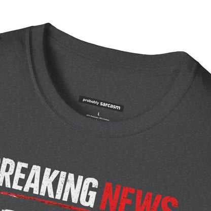 Breaking News I Don't Care