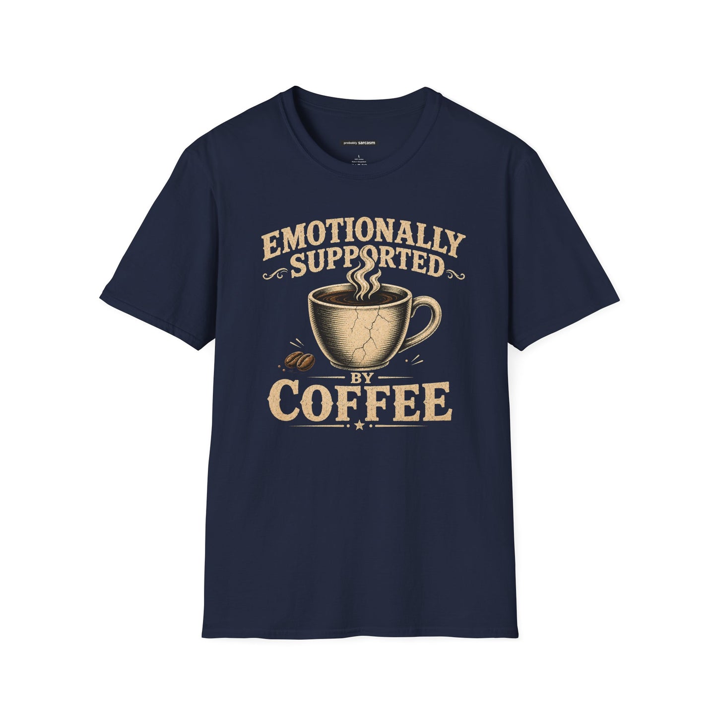 EMOTIONALLY SUPPORTED BY COFFEE