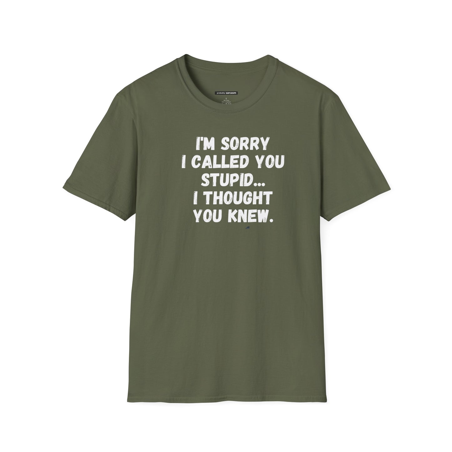 I'm Sorry I Called You Stupid...