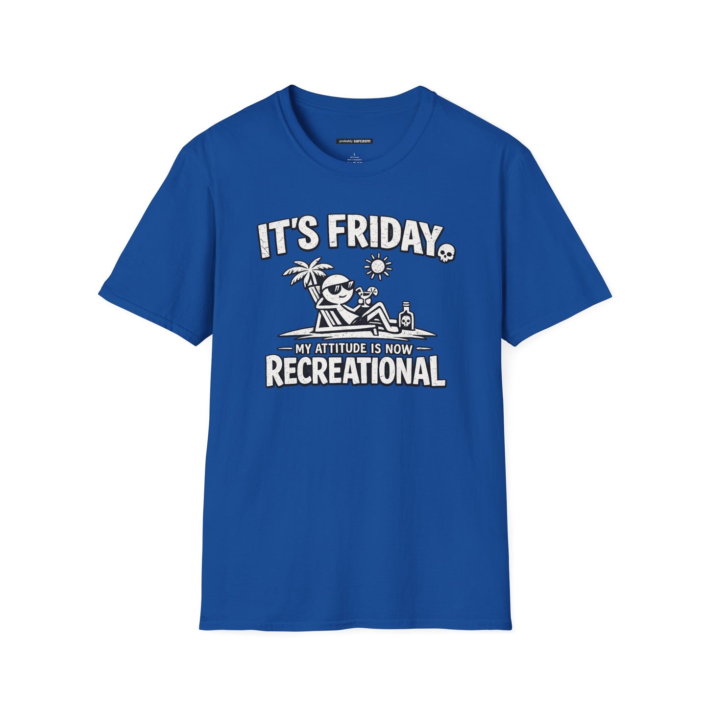 Friday 'My Attitude Is Recreational'