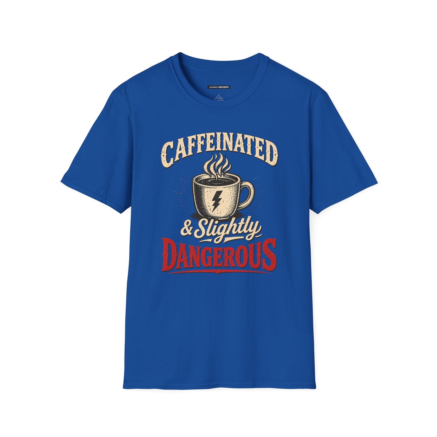 CAFFEINATED AND SLIGHTLY DANGEROUS