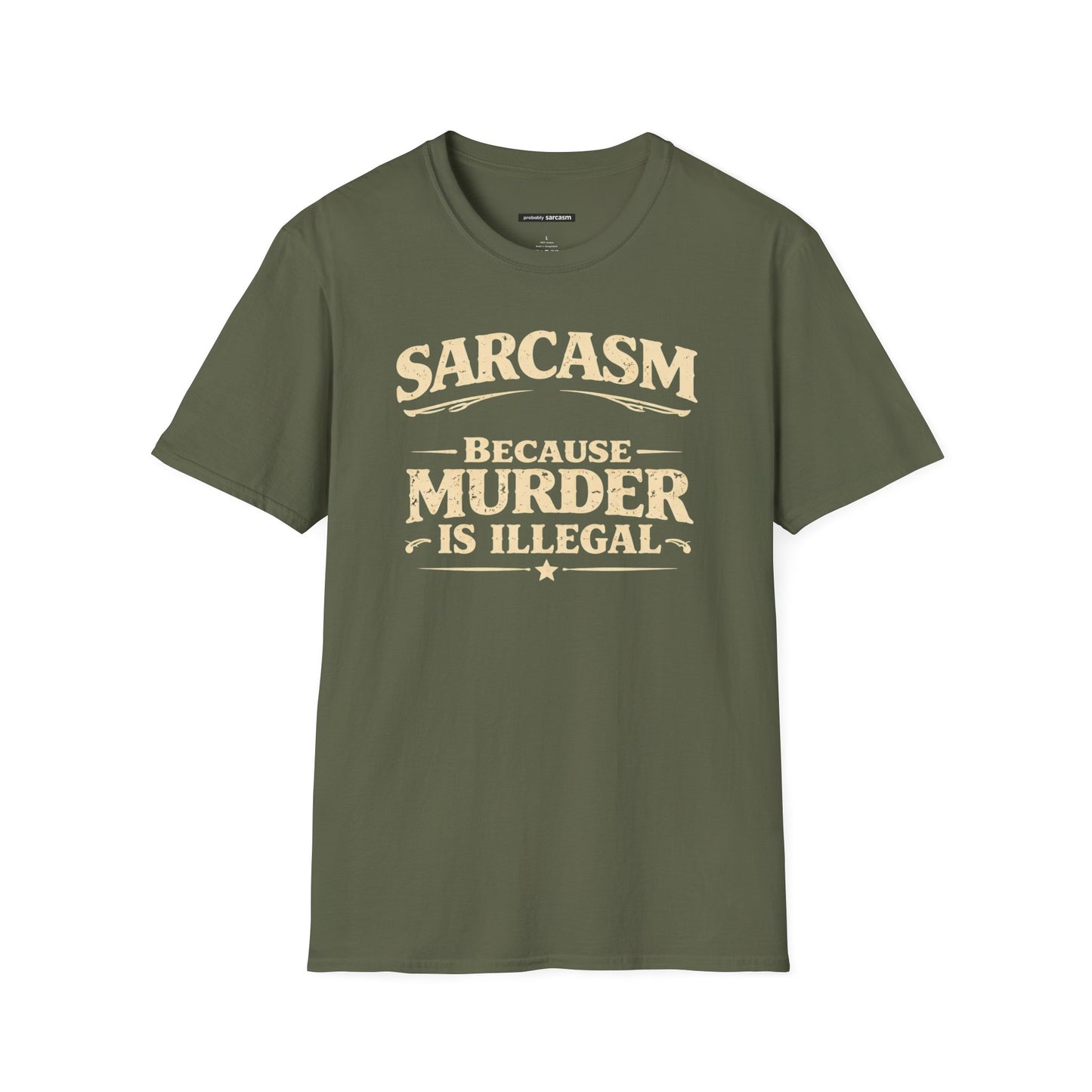 SARCASM BECAUSE MURDER IS ILLEGAL