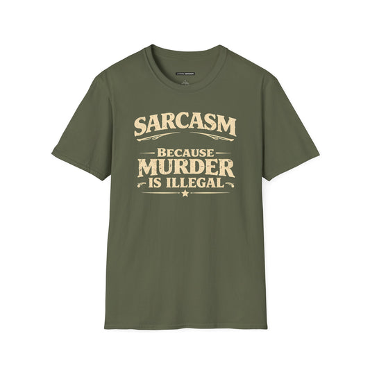 Sarcasm Because Murder Is Illegal