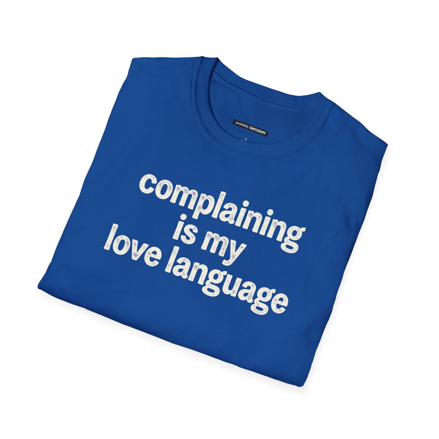 Complaining Is My Love Language