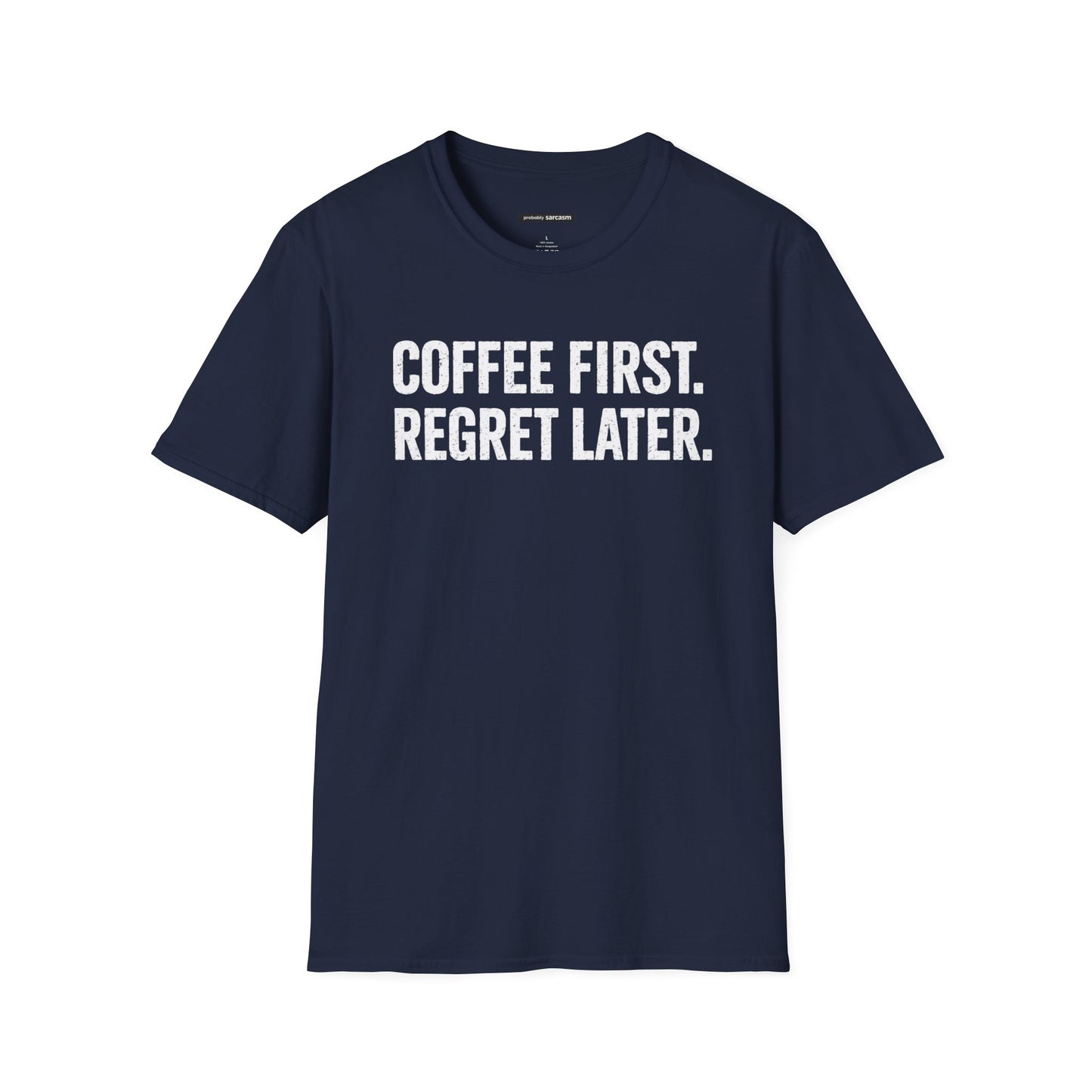 COFFEE FIRST REGRET LATER