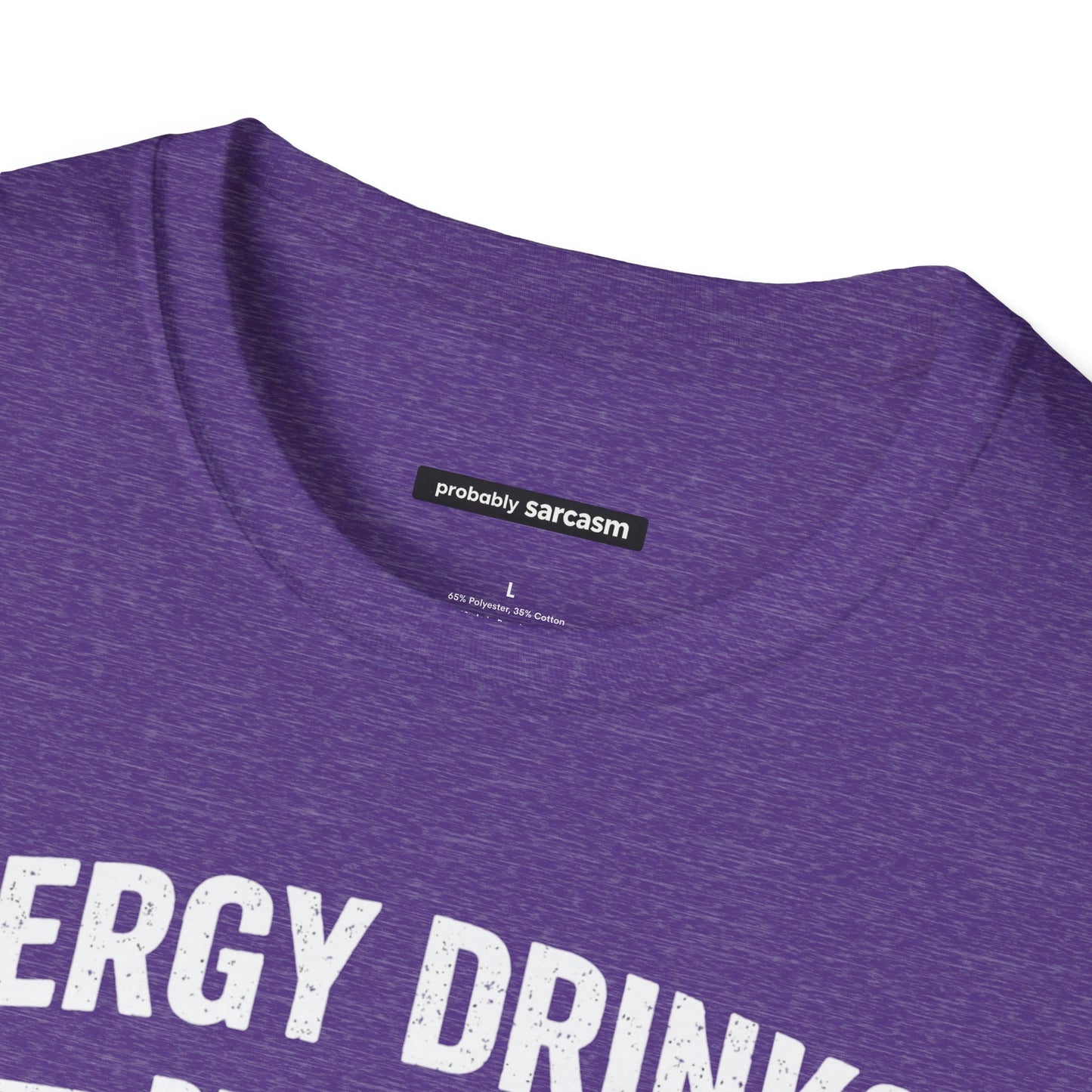 ENERGY DRINKS BECAUSE SLEEP IS A MYTH