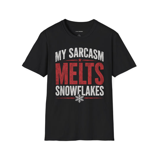 MY SARCASM MELTS SNOWFLAKES