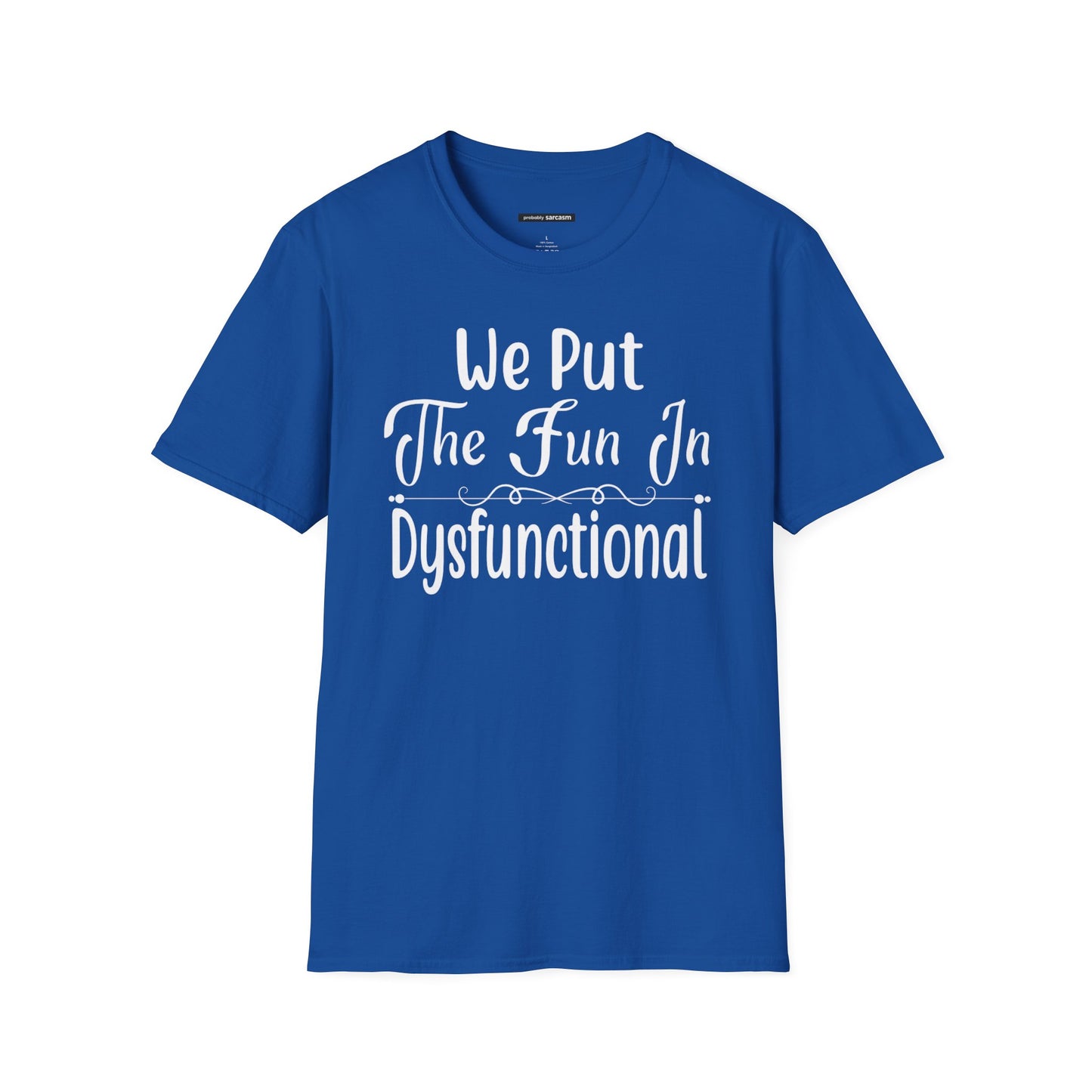 Put the Fun in Dysfunctional