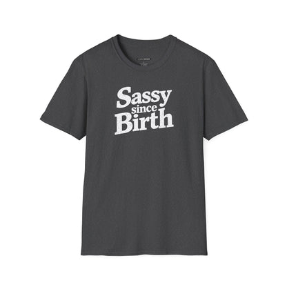 Sassy Since Birth