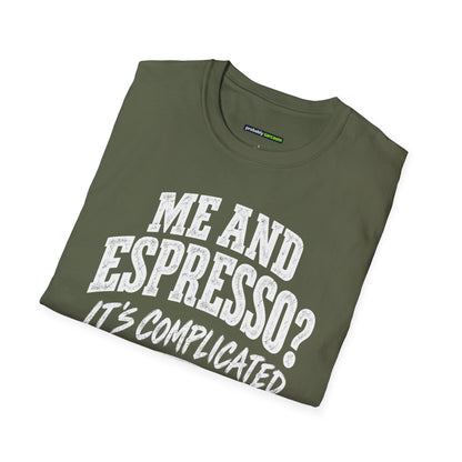 Me and Espresso? It’s Complicated Funny Coffee T-Shirt