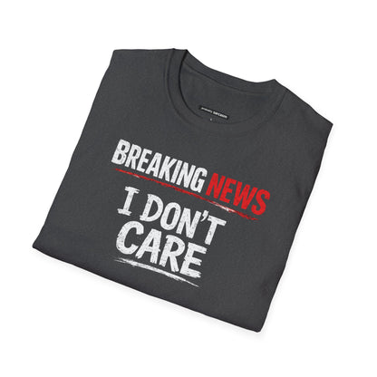 Breaking News I Don't Care