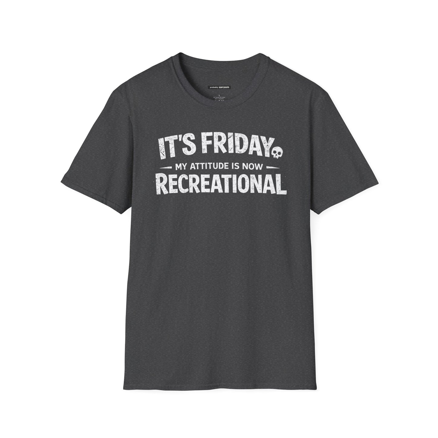 Friday My Attitude Is Recreational