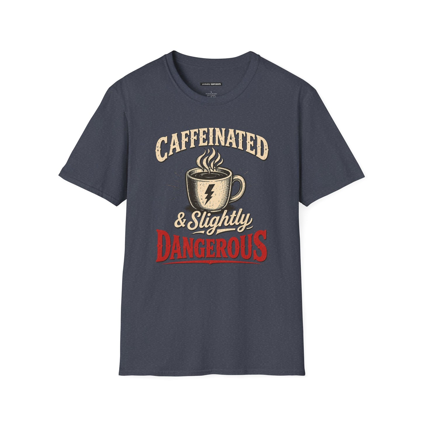 CAFFEINATED AND SLIGHTLY DANGEROUS