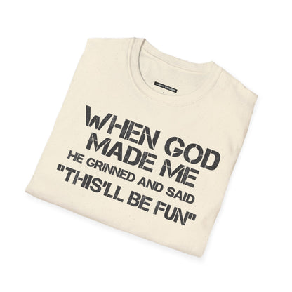 When God Made Me.. this will be fun