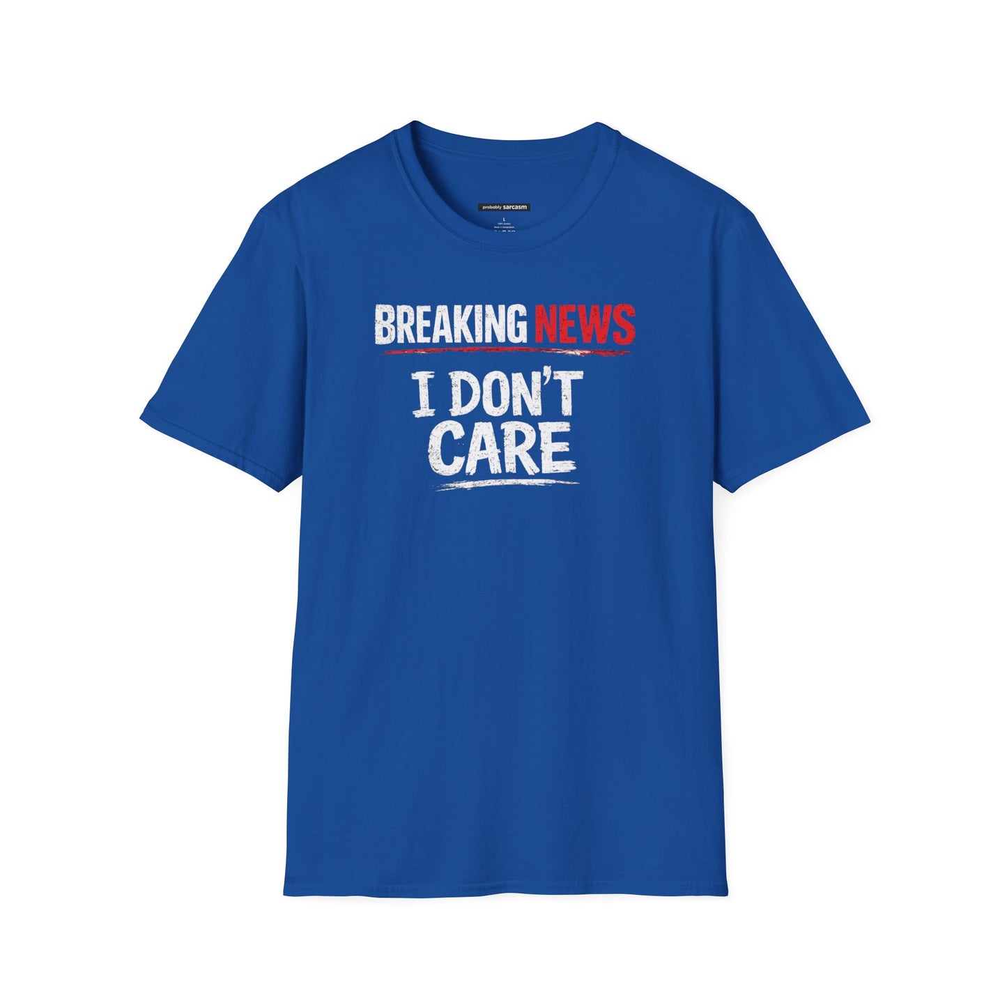 Breaking News I Don't Care
