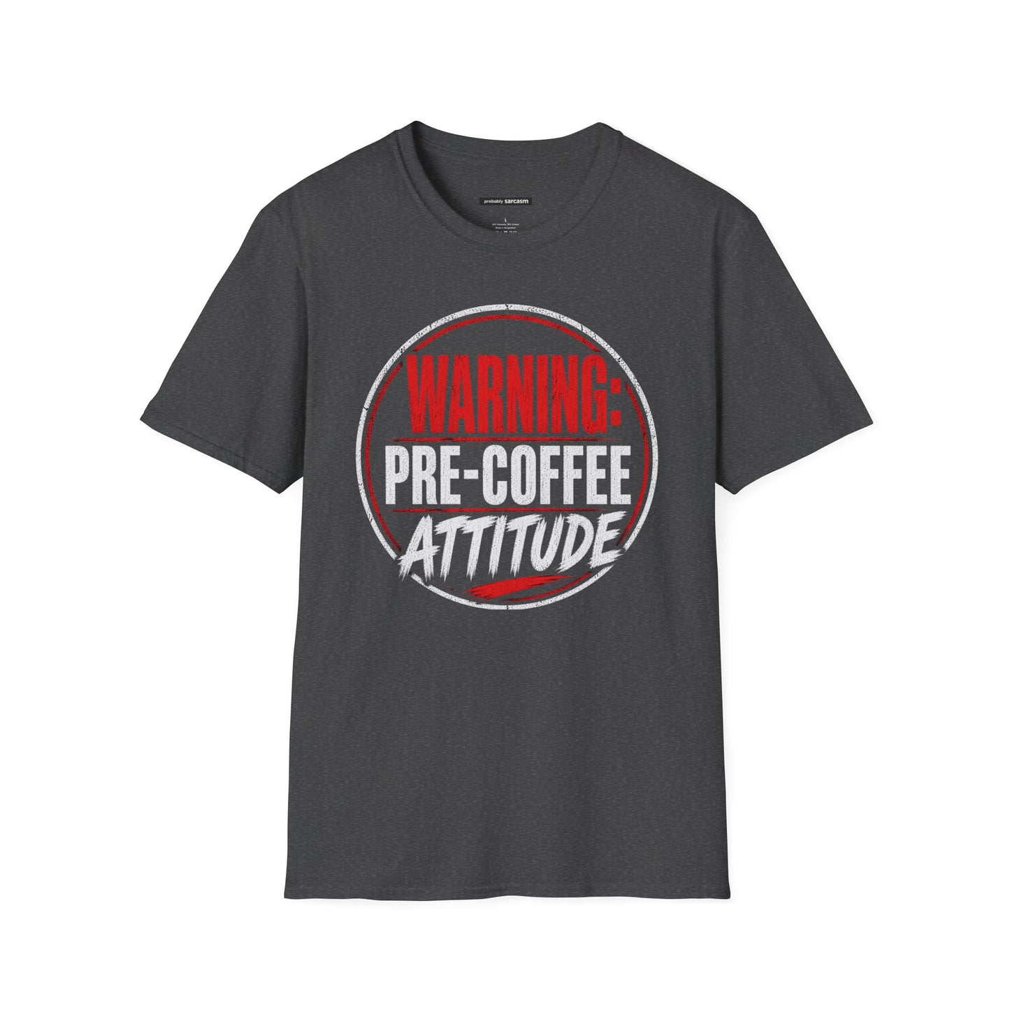 WARNING: PRE-COFFEE ATTITUDE
