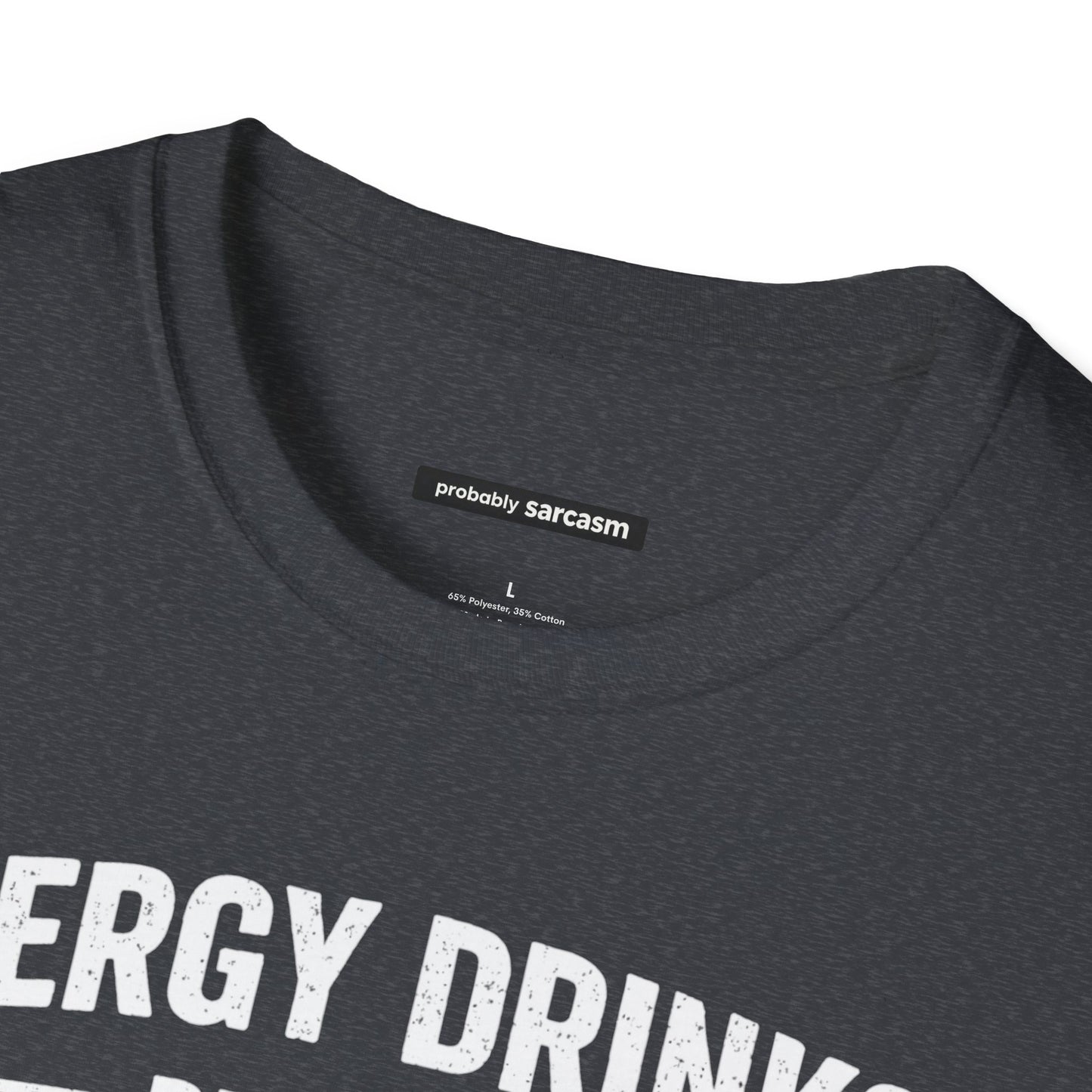 ENERGY DRINKS BECAUSE SLEEP IS A MYTH