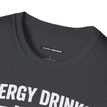 ENERGY DRINKS BECAUSE SLEEP IS A MYTH