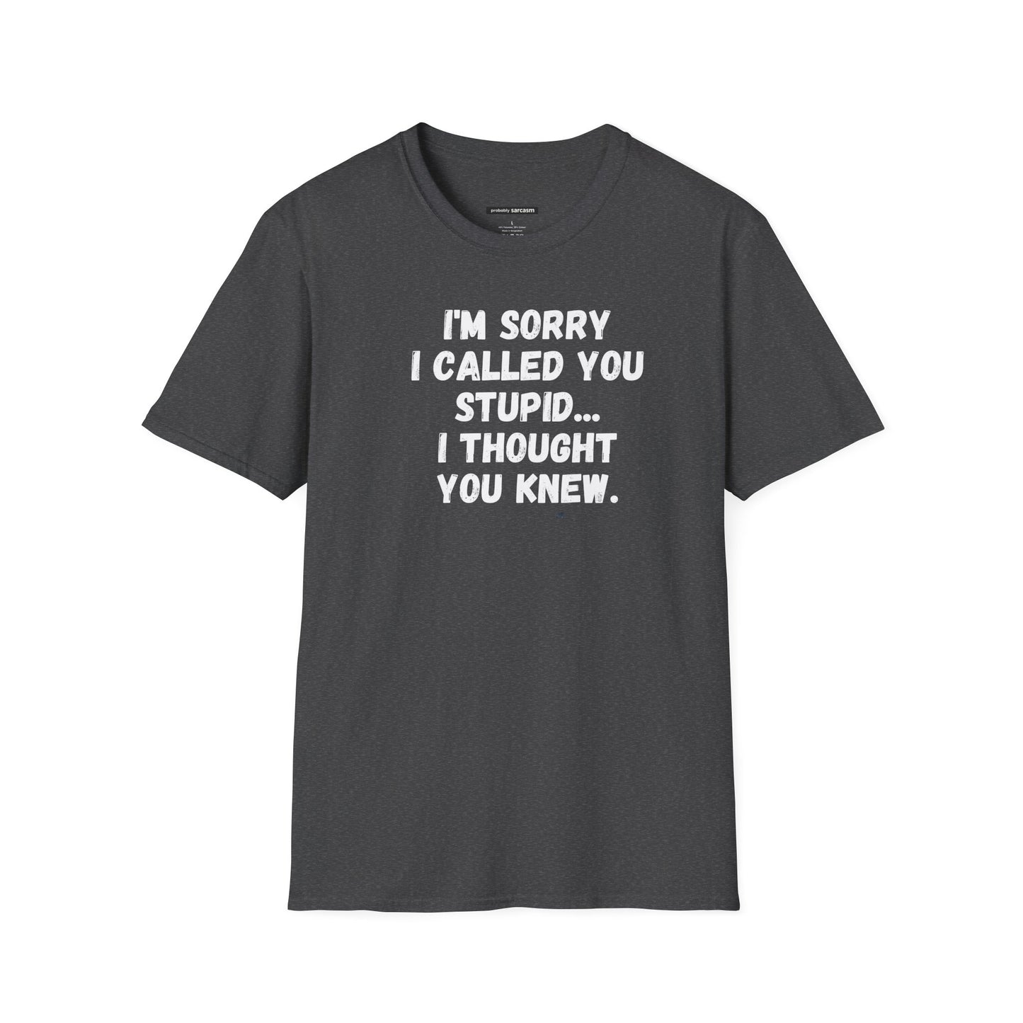 I'm Sorry I Called You Stupid...