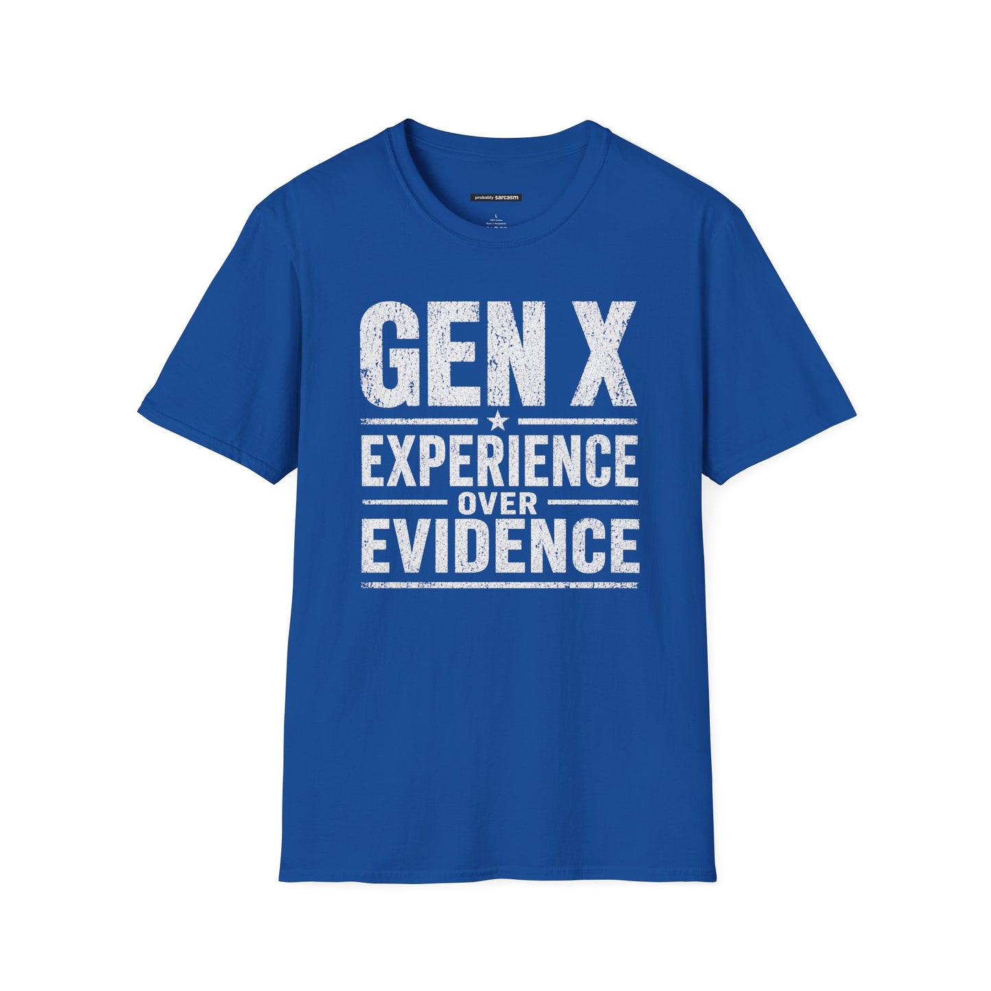 GEN X EXPERIENCE OVER EVIDENCE