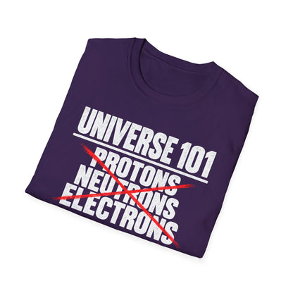 Universe 101 Protons Neutrons Electrons Morons Funny Science T-Shirt