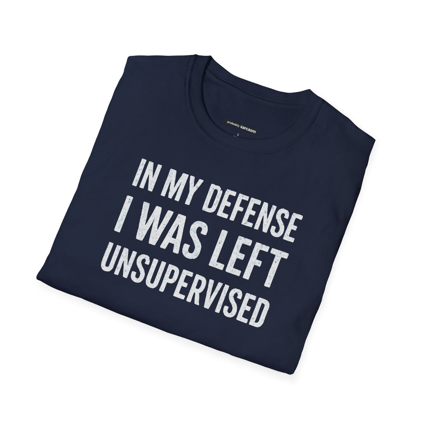 In My Defense I Was Left Unsupervised