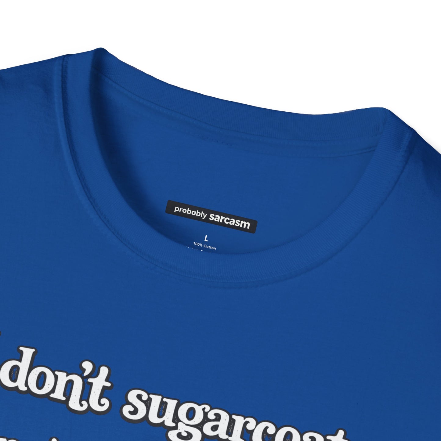 I Don't Sugarcoat I'm not a candy maker