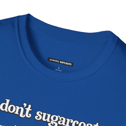 I Don't Sugarcoat I'm not a candy maker