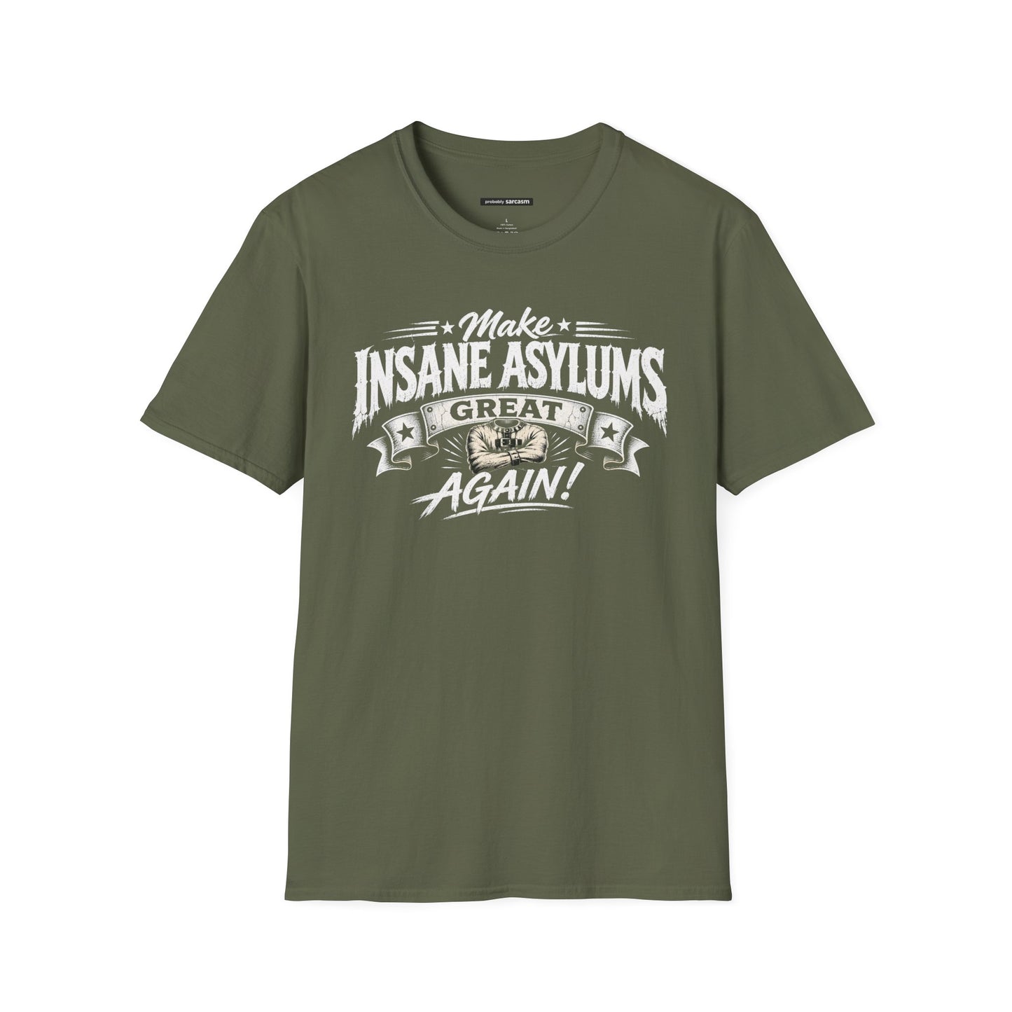 MAKE INSANE ASYLUMS GREAT AGAIN