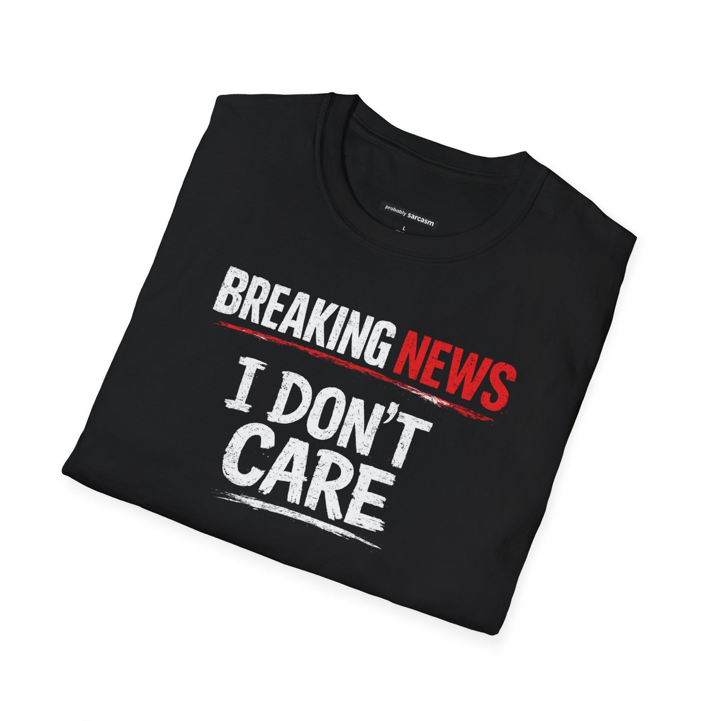 Breaking News I Don't Care