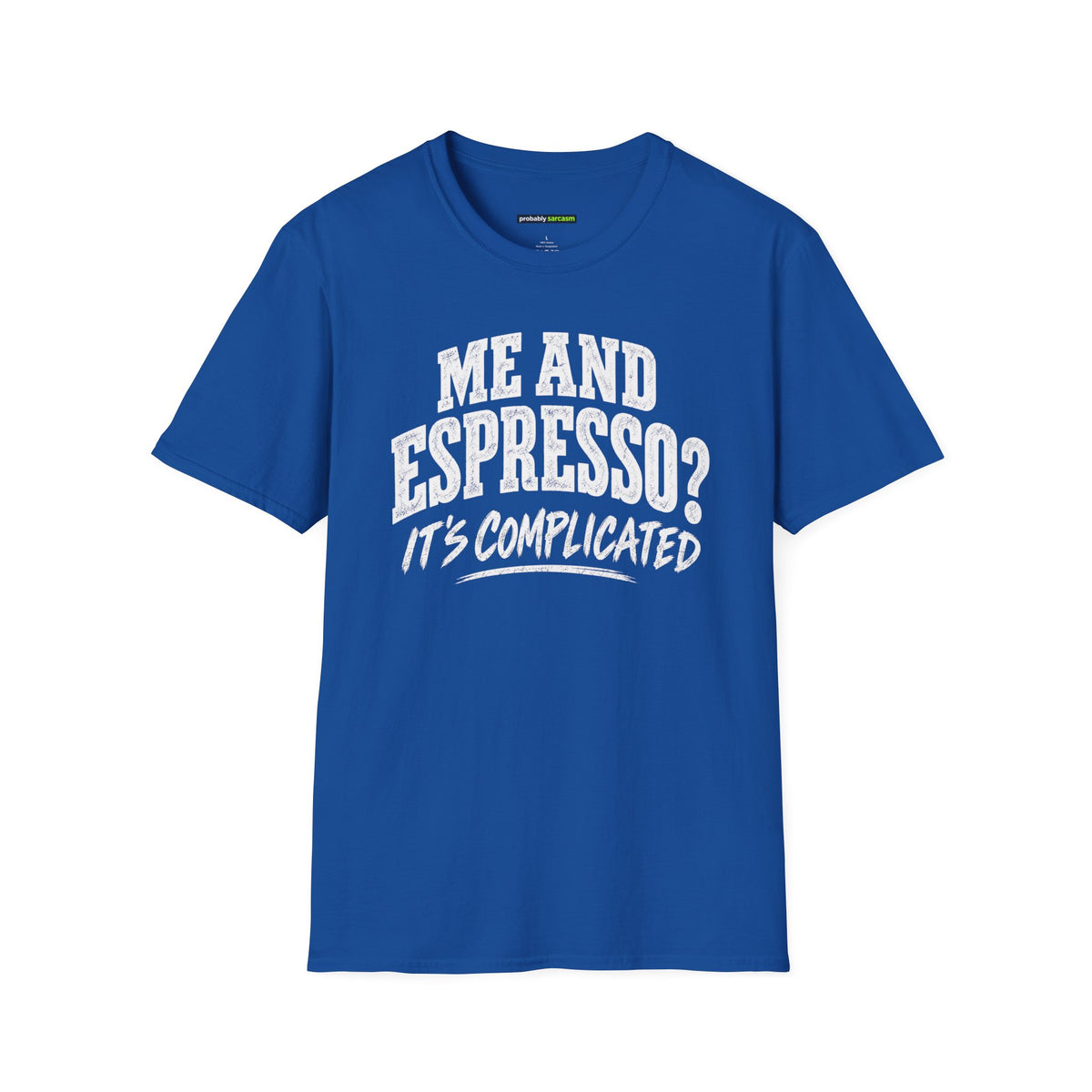 Me and Espresso? It’s Complicated Funny Coffee T-Shirt