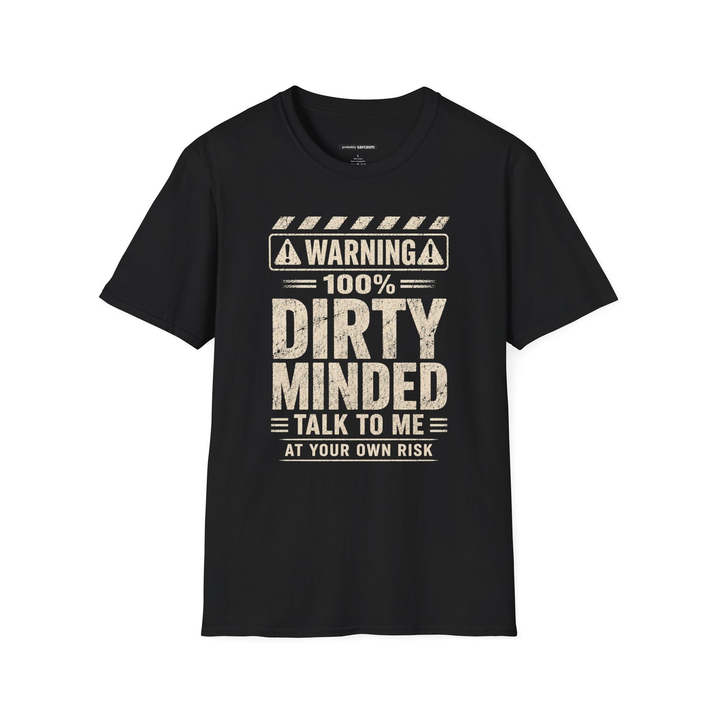 WARNING 100% DIRTY MINDED