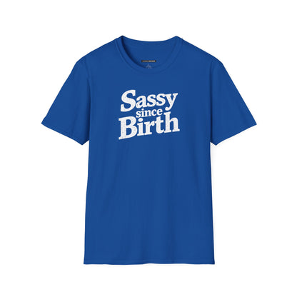 Sassy Since Birth